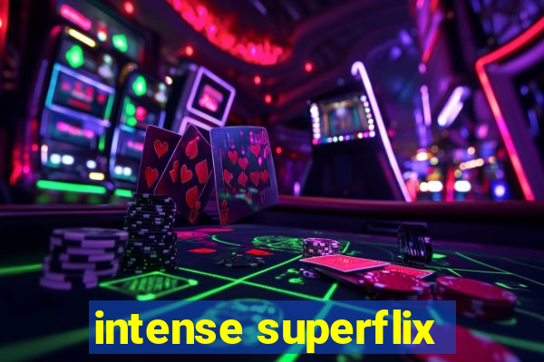 intense superflix